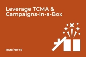 Leverage TCMA & Campaigns-in-a-Box