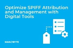 Optimize SPIFF Attribution and Management with Digital Tools