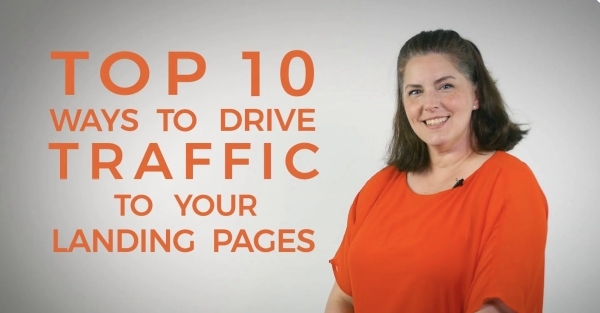 Top 10 Ways to Drive Traffic to Your Landing Pages